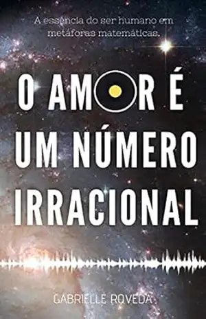 O amor é um número irracional – Gabrielle Roveda