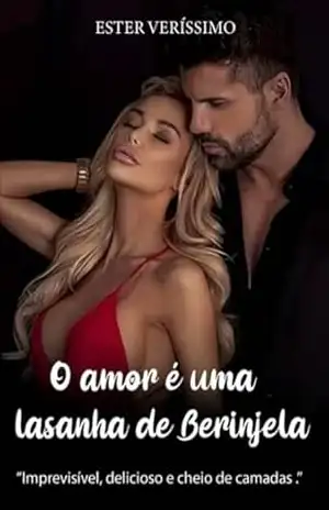 O Amor é uma lasanha de berinjela – Ester Veríssimo