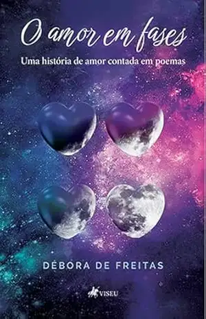 O amor em fases: Uma história de amor contada em poemas - Débora de Freitas