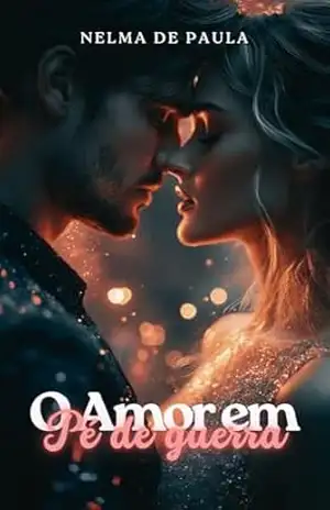 O Amor em pé de Guerra – Nelma de Paula