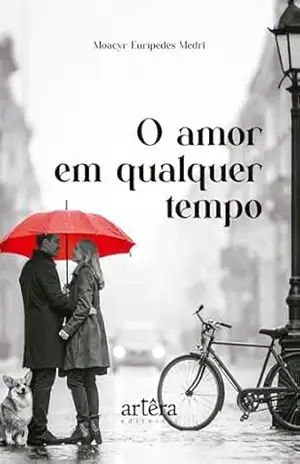 O Amor em Qualquer Tempo – Moacyr EurÍpedes Medri