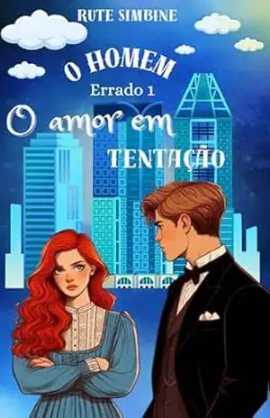 O amor em tentação (o homem errado 1) - Rute Simbine