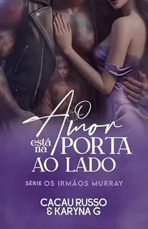 O amor está na porta ao lado (Irmãos Murray) - Karyna G