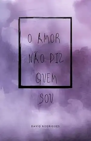 O Amor Não Diz Quem Sou – David Rodrigues