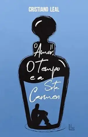 O Amor, o Tempo e a Srta. Carmen - Cristiano  Leal
