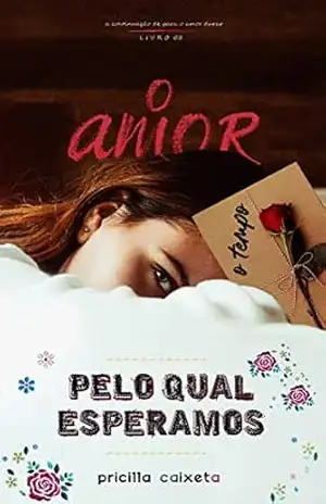 O Amor Pelo Qual Esperamos: O Tempo (Com amor, May Rose Livro 3) – Pricilla Caixeta