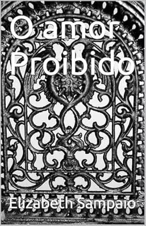O amor Proibido – Elizabeth  Sampaio