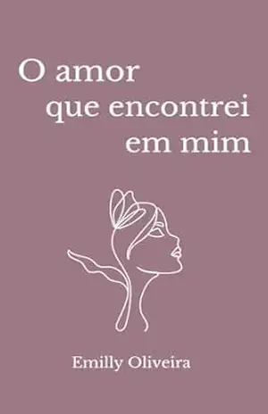 O amor que encontrei em mim – Emilly Oliveira