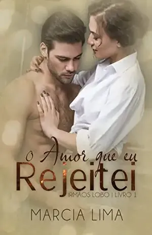 O Amor que eu Rejeitei - Márcia Lima