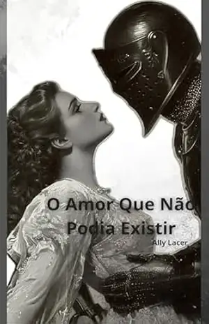 O Amor Que Não Podia Existir – Ally Lacer