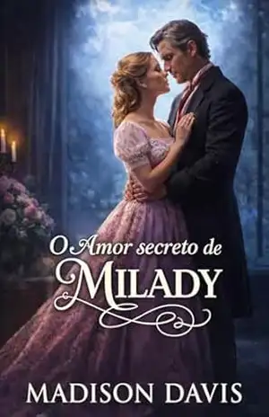 O amor secreto de milady – Madison Davis