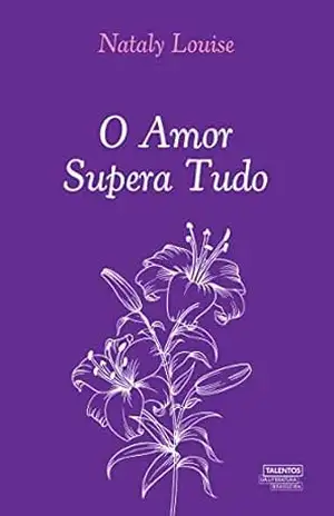 O Amor Supera Tudo – Nataly Louise