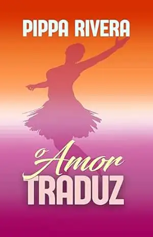 O Amor Traduz – Pippa Rivera