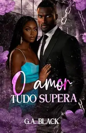 O Amor Tudo Supera – G. A. Black