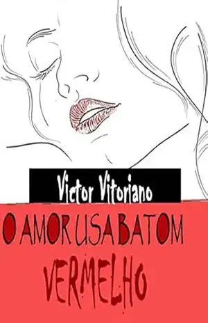 O amor usa batom vermelho – Victor Vitoriano