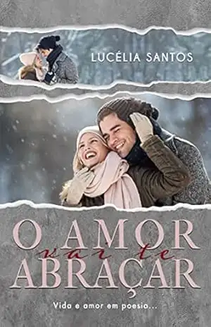 O Amor vai te abraçar: Vida e amor em poesia – Lucelia Santos