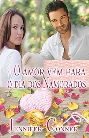 O amor vem para o dia dos Namorados - Jennifer Conner