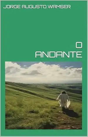 O ANDANTE - Jorge Augusto  Wamser