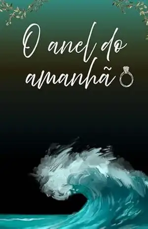 O Anel do Amanhã – Luana Beatrisse Lima da Silva