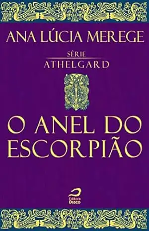 O Anel do Escorpião (Athelgard) – Ana Lúcia Merege