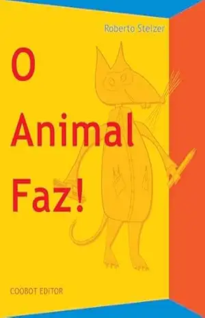 O Animal Faz – Roberto  Stelzer