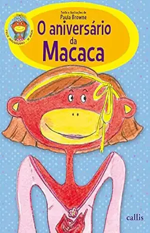 O aniversário da Macaca – Paula Browne