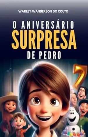 O aniversário surpresa de Pedro – Warley Wanderson do Couto