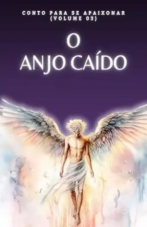 O Anjo Caído: Conto para se Apaixonar - Rafael Souza