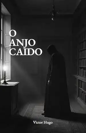 O Anjo Caido – Victor Hugo
