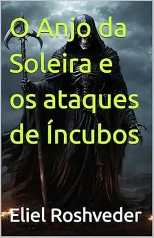 O Anjo da Soleira e os ataques de Íncubos (Contos de suspense e terror Livro 20) – Eliel Roshveder