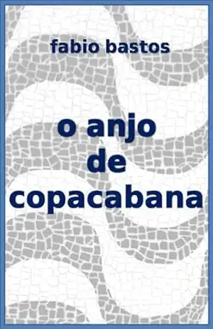 O ANJO DE COPACABANA – Fabio Bastos