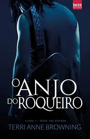 O Anjo do Roqueiro (The Rocker Livro 3) - Terri Anne Browning