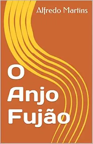 O Anjo Fujão (Um Dia com Deus Livro 2) – Alfredo Martins