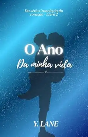 O ano da minha vida (Cronologia do Coração Livro 2) – Y. Lane