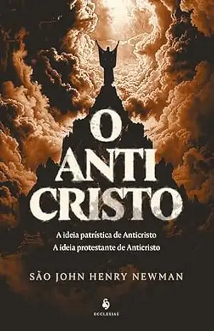 O Anticristo – John Henry Newman