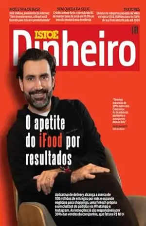 O apetite do Ifood por resultados (REVISTA ISTOÉ DINHEIRO) – Editora Três