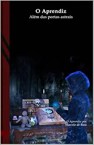 O Aprendiz: Além das portas astrais: Black Tower Publishing – Marcelo Bara