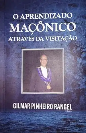 O aprendizado maçônico através da visitação – Gilmar Pinheiro Rangel