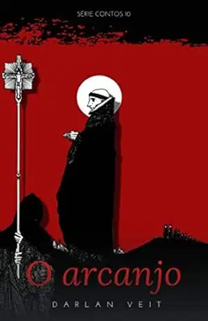 O Arcanjo: Série Contos 10 - Darlan Veit
