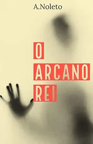 O Arcano Rei – Agostinho  Soares