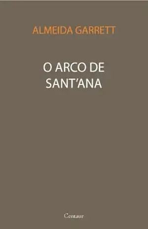 O Arco de Sant’Ana [com índice] – Almeida Garrett