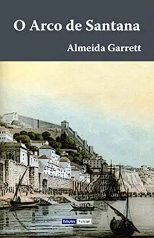 O Arco de Sant’Ana – Almeida Garrett