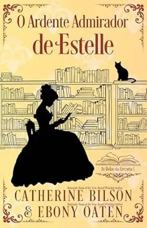O Ardente Admirador de Estelle: As Belas da Livraria Livro 1 – Catherine Bilson