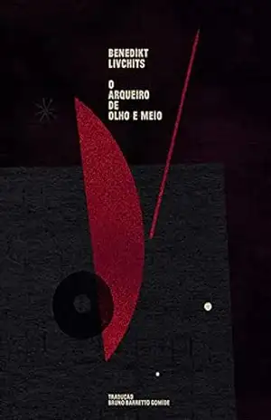 O arqueiro de olho–e–meio - Benedikt Lívchits