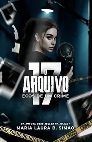 O Arquivo 17: Ecos de um Crime – Maria Laura Braz Simão