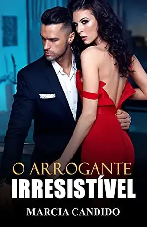 O Arrogante Irresistível - Marcia Candido