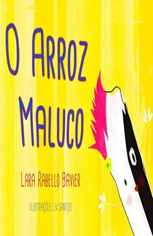 O Arroz Maluco – Lara Rabello Bavier