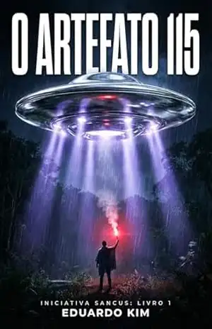 O ARTEFATO 115: Iniciativa Sancus – Livro 1 – Eduardo Kim