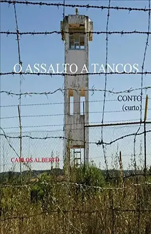 O ASSALTO A TANCOS – Carlos Alberto