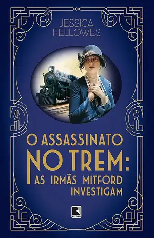 O assassinato no trem – Jessica Fellowes